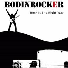 Rock It The Right Way mp3 Album by Bodinrocker
