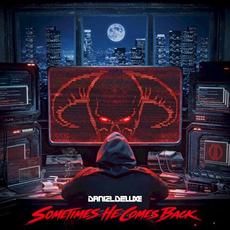 Sometimes He Comes Back mp3 Album by Daniel Deluxe