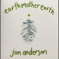 Earthmotherearth (Re-issue) mp3 Album by Jon Anderson