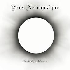 Plénitude éphémère mp3 Album by Eros Necropsique