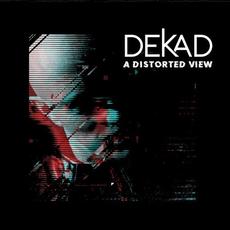 A Distorted View mp3 Album by Dekad