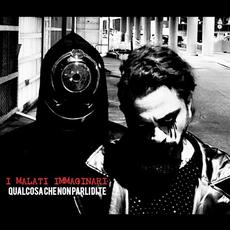 Qualcosa che non parli di Te mp3 Single by I Malati Immaginari
