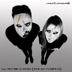 Puoi trattarmi da puttana (Tanto non m'importa più) mp3 Single by I Malati Immaginari