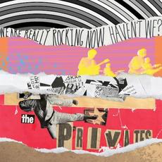 We Are Really Rocking Now, Haven't We? mp3 Album by The Privates