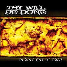 In Ancient Of Days mp3 Album by Thy Will Be Done