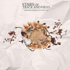 Centuries Before Love and War mp3 Album by Stars Of Track And Field
