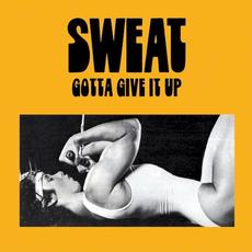 Gotta Give it Up mp3 Album by SWEAT
