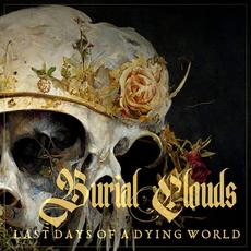 Last Days of a Dying World mp3 Album by Burial Clouds