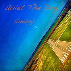 Uneasy mp3 Album by Quiet The Dog