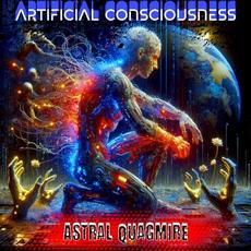 Artificial Consciousness mp3 Album by Astral Quagmire
