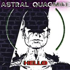 HELLO mp3 Album by Astral Quagmire