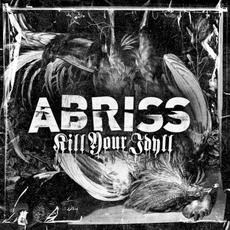Kill Your Idyll mp3 Album by Abriss