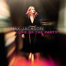 Life of the Party mp3 Album by Max Jackson