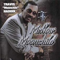 Mellow Moonchild mp3 Album by Travis "Moonchild" Haddix