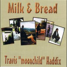 Milk & Bread mp3 Album by Travis "Moonchild" Haddix