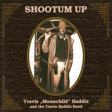 Shootum Up mp3 Album by Travis "Moonchild" Haddix
