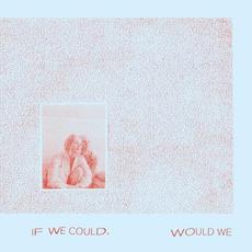 If We Could, Would We mp3 Album by Gracie and Rachel