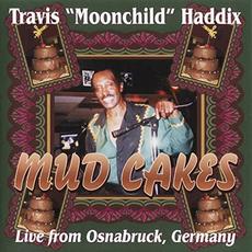 Mud Cakes: Live From Osnabruck Germany mp3 Live by Travis "Moonchild" Haddix