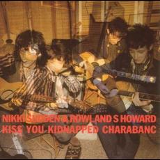 Kiss You Kidnapped Charabanc / Live in Augsburg mp3 Artist Compilation by Nikki Sudden & Rowland S. Howard