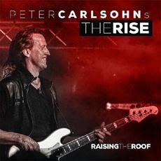 Raising The Roof mp3 Album by Peter Carlsohn's The Rise