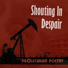 Shouting in Despair mp3 Album by Proletarian Poetry