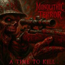 A Time To Kill mp3 Album by Monolithic Terror