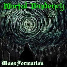Mass Formation mp3 Album by Mortal Tendency
