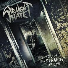 Every Scum Is A Straight Arrow mp3 Album by Straight Hate