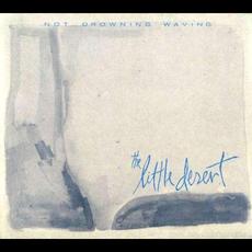 The Little Desert (Re-Issue) mp3 Album by Not Drowning, Waving