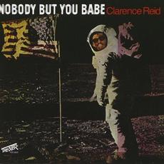 Nobody But You Babe mp3 Album by Clarence Reid