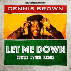 Let Me Down (Curtis Lynch Remix) mp3 Single by Dennis Brown