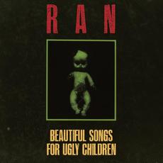 Beautiful Songs For Ugly Children mp3 Album by Ran