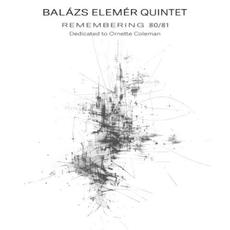 Remembering 80/81 mp3 Album by Balázs Elemér Quintet