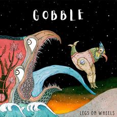 Gobble mp3 Album by Legs on Wheels