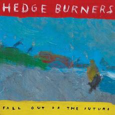 Fall Out Of The Future mp3 Album by Hedge Burners