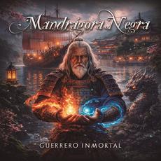 Guerrero Inmortal mp3 Album by Mandrágora Negra