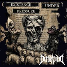 Existence Under Pressure mp3 Album by Dethrashed