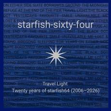 Travel Light (Twenty Years Of Starfish64 2006-2026) mp3 Album by starfish64
