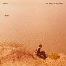 Age Hasn't Spoiled You mp3 Album by Greys
