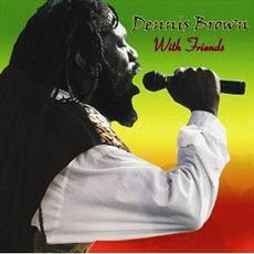 Dennis Brown with Friends mp3 Compilation by Various Artists