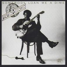Somebody Loan Me a Dime mp3 Album by Fenton Robinson