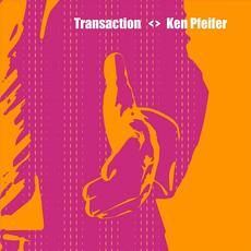 Transaction mp3 Album by Ken Pfeifer