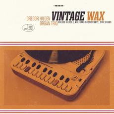 Vintage Wax mp3 Album by Gregor Hilden Organ Trio