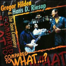 Compared To What mp3 Album by Gregor Hilden & Hans D. Riesop