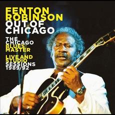 Out of Chicago: The Chicago Blues Master (Live and Studio Sessions 1989/92) mp3 Live by Fenton Robinson