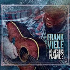 What's His Name? mp3 Album by Frank Viele