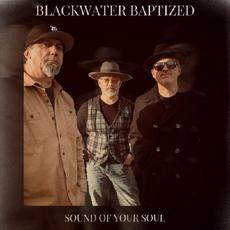 Sound Of Your Soul mp3 Album by Blackwater Baptized