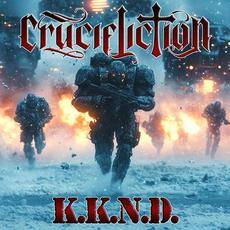 K.K.N.D. (Remastered) mp3 Album by Crucifliction