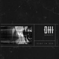 Idiot In Dub mp3 Album by DHI (Death And Horror Inc)