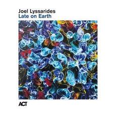Late on Earth mp3 Album by Joel Lyssarides
